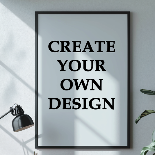 Customize your own Wall Poster